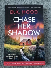 Chase Her Shadow (Detectives Kane & Alton) by D. K. Hood 2022 Trade Paperback
