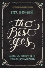 The Best Yes: Making Wise Decisions in the Midst of Endless Demands – ACCEPTABLE
