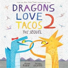Dragons Love Tacos 2: The Sequel Hardcover Adam Rubin