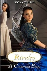 Rivalry – a Cinderella story (Fairy Tales Retold) by Sonya Writes (English) Pape