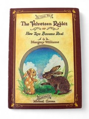 The Velveteen Rabbit by Margery Williams – Illustrated by Michael Green