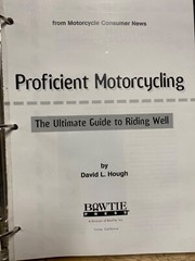 PROFICIENT MOTORCYCLING THE ULTIMATE GUIDE TO RIDING WELL-BY DAVID L. HOUGH