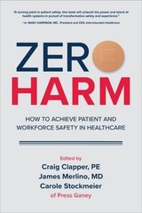 Zero Harm: How to Achieve Patient and Workforce Safety in Healthcare by Craig Cl