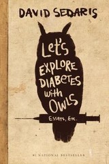 Let’s Explore Diabetes with Owls – 0316154709, David Sedaris, paperback