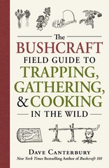 The Bushcraft Field Guide to Trapping, Gathering, and Cooking in the Wild (B…