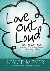 Love Out Loud: 365 Devotions for Loving God, Loving Yourself, and Loving – GOOD