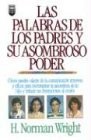 Las Palabras de los Padres y su Asombroso Poder (Spanish Edition)