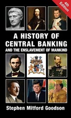 A History of Central Banking and the Enslavement of Mankind by Stephen…