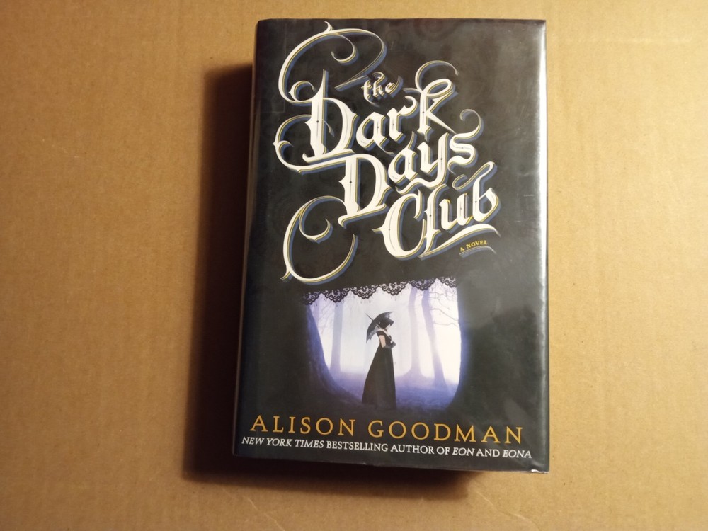 A Lady Helen Novel Ser.: The Dark Days Club by Alison Goodman (2016, Hardcover)