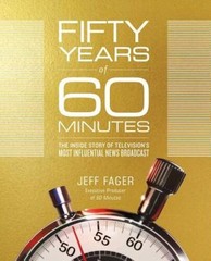 Fifty Years of 60 Minutes: The Inside Story of Television’s Most Inf – VERY GOOD