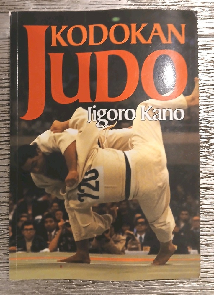 Kodokan Judo: The Essential Guide to Judo by Its Founder Jigoro Kano, Kano, Jigo