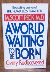 A World Waiting to Be Born M. Scott Peck 1993 First Edition Hardcover Bantam Boo