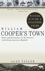William Cooper’s Town: Power and Persuasion on the Frontier of the Early Ame…