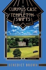 The Curious Case of the Templeton-Swifts: A 1920s Mystery by Benedict Brown