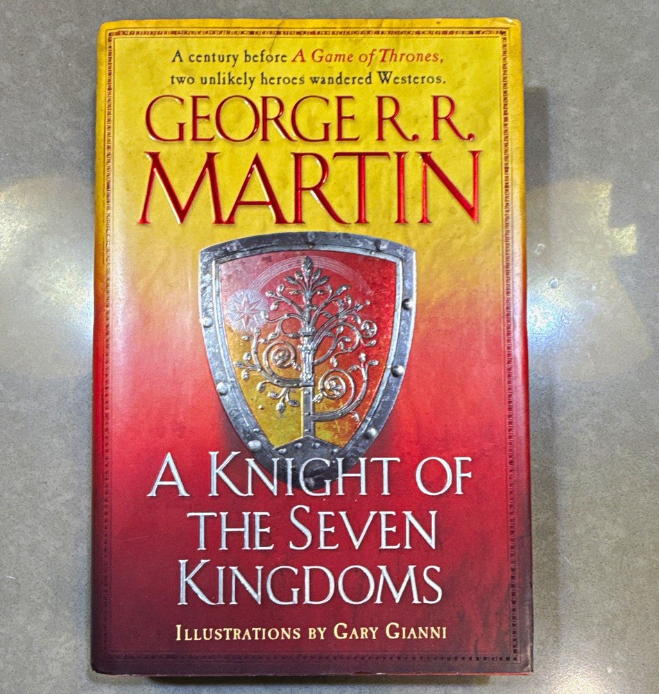George R.R. Martin A Knight of the Seven Kingdoms HC 2015 Illus Gary Gianni