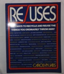 ReUses: 2,133 Ways to Recycle and Reuse the Things You Ordinarily Thr – GOOD