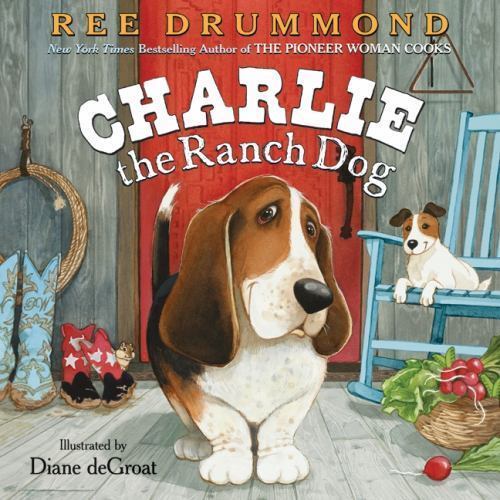 Charlie the Ranch Dog – Ree Drummond, 9780061996559, hardcover