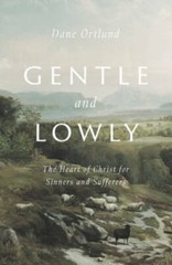 Gentle and Lowly: The Heart of Christ for Sinners and Sufferers – GOOD