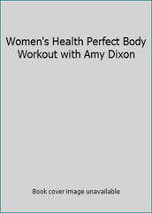 Women’s Health Perfect Body Workout with Amy Dixon by J.K.Rowling