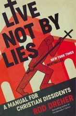 Live Not by Lies: A Manual for Christian- 0593087399, Rod Dreher, hardcover, new