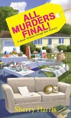 All Murders Final!: A Sarah W. Garage Sale Mystery By Harris, Sherry – GOOD