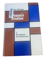 Women’s Studies Esther Stineman 1979 Recommended Core Bibliography Libraries