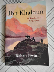 Ibn Khaldun: An Intellectual Biography by Robert irwin paperback