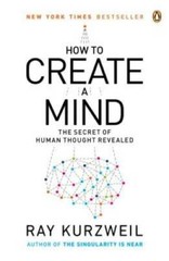 How to Create a Mind: The Secret of Human Thought Revealed – Paperback – GOOD