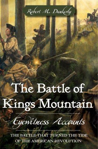 Battle of Kings Mountain : Eyewitness Accounts, Paperback by Dunkerly, Robert…