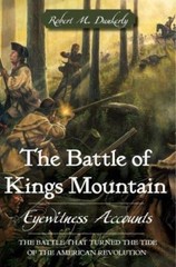 Battle of Kings Mountain : Eyewitness Accounts, Paperback by Dunkerly, Robert…