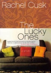 The Lucky Ones: A Novel – Hardcover By Cusk, Rachel – VERY GOOD