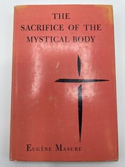 The Sacrifice of the Mystical Body Eugene Masure 1954 158 Pages Catholics HC