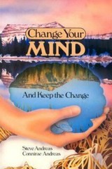 Change Your Mind and Keep the Change: Advanced NLP Submodalities Interventions,