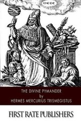Divine Pymander, Paperback by Trismegistus, Hermes Mercurius; Everard, John, …