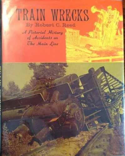 Train Wrecks – Hardcover, by Reed Robert Carroll – Very Good b