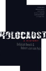 Holocaust: A History – paperback Dwork, Debórah|van Pelt, Robert Jan