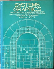 SYSTEMS GRAPHICS: BREAKTHROUGHS IN DRAWING PRODUCTION AND By Fred A. Stitt *VG+*