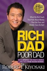 Rich Dad Poor Dad : What the Rich Teach Their Kids about Money That the Poor…