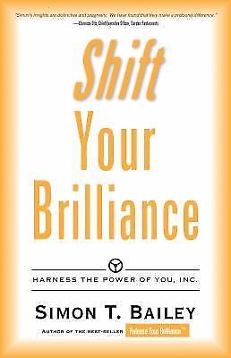 Shift Your Brilliance: Harness the Pow- 9780768404579, paperback, Simon T Bailey
