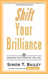 Shift Your Brilliance: Harness the Pow- 9780768404579, paperback, Simon T Bailey