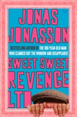 Sweet Sweet Revenge LTD: A Novel – Hardcover By Jonasson, Jonas – GOOD