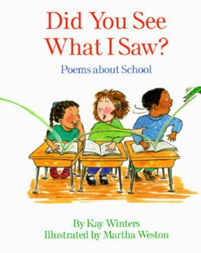 Did You See What I Saw?: Poems About School by Kay Winters
