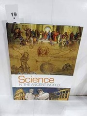 Science in the Ancient World – Hardcover By Dr. Jay L. Wile – GOOD