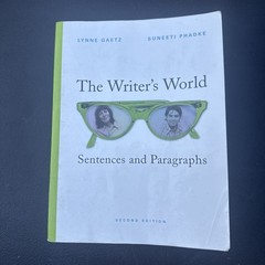 THE WRITER’S WORLD: SENTENCES AND PARAGRAPHS (2ND EDITION) By Lynne Gaetz VG