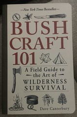 Bushcraft 101 : A Field Guide to the Art of Wilderness Survival