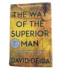 Way of the Superior Man : A Spiritual Guide to Mastering the Challenges of…
