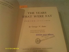 THE YEARS THAT WERE FAT: THE LAST OF OLD CHINA By George N. Kates – Hardcover