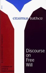 Discourse on Free Will by Erasmus-Luther; Erasmus, Desiderius; Luther, Martin