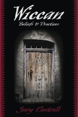 Wiccan Beliefs and Practices : With Rituals for Solitaries and Co