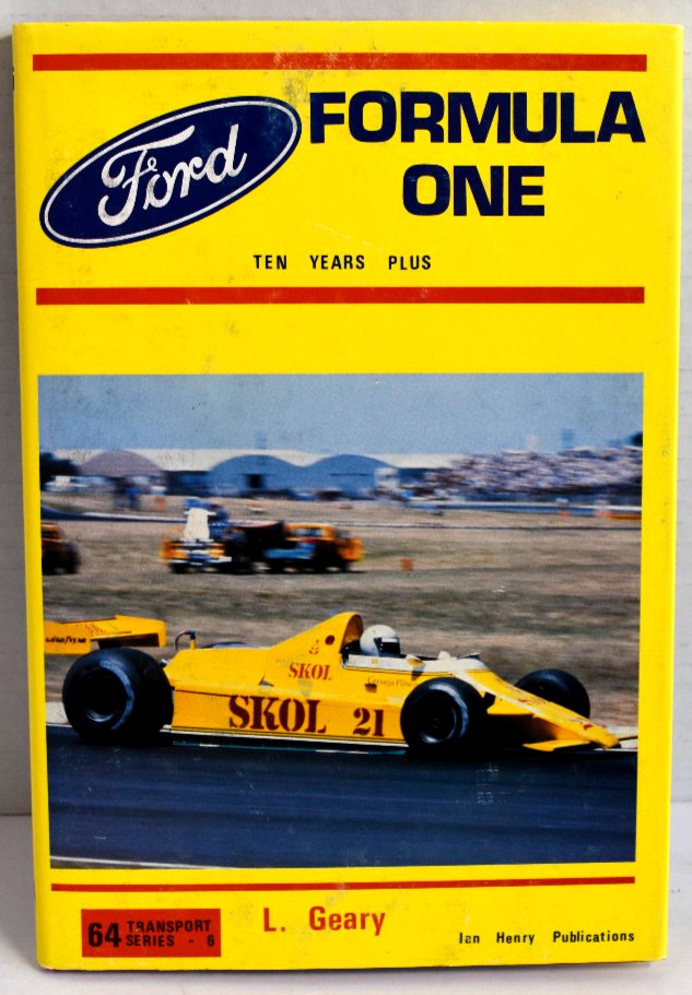 ‘Ford Formula One – Ten Years Plus’ Book by L. Geary – Ian Henry Pub. 1982